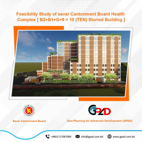 Feasibility Study of savar Cantonment  Board Health Complex [ B2+B1+G+9 = 10 (TEN) Storied Building ]